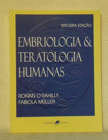 Embrilogia & Teratologia humanas.