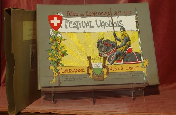 Fête du Centenaire 1803-1903. Festival Vaudois, Lausanne 4, 5 & …