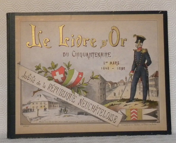 LIVRE D’OR du Cinquantenaire. 1er Mars 1848-1898. Jubilé de la …