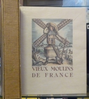 Vieux Moulins de France. Moulins à vent. Préface de Monsieur …