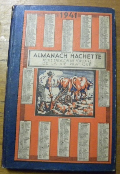 Almanach Hachette. Petite encyclopédie populaire de la vie pratique. 1941.