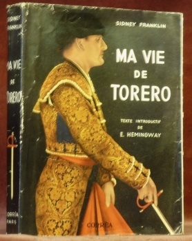 Ma vie de Torero. Texte introductif de E. Hemingway.