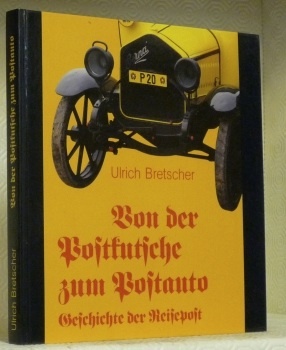 Von der Postkutsche zum Postauto. Geschichte der Reisepost.