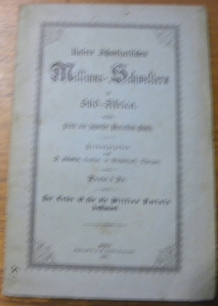Unsere Schweizerischen Missions-Schwestern in Süd-Africa. Briefe von Schwester Marcellina Kümin. …
