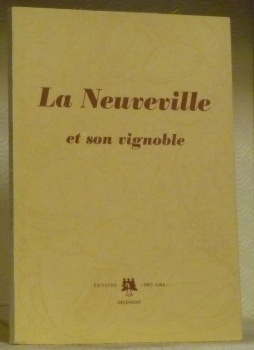 La Neuveville et son vignoble. Esquisse historique qui va du …
