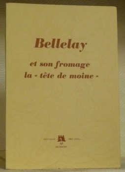 Bellelay et son fromage la “tête de moine”. Texte de …