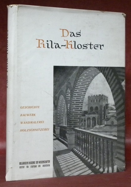 Aus dem erbgut der Bulgarischen Baukunst. Sechster Band. Das Rila-Kloster. …
