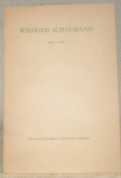 WILFRIED SCHAUMANN 1923-1971. In Memoriam.