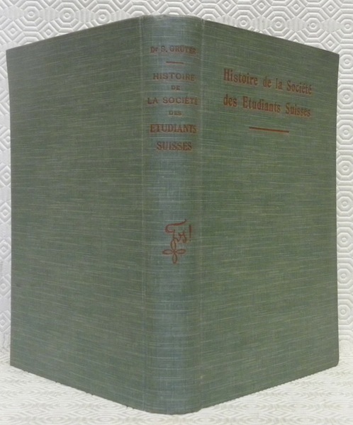 Histoire de la Société des Etudiants Suisses.