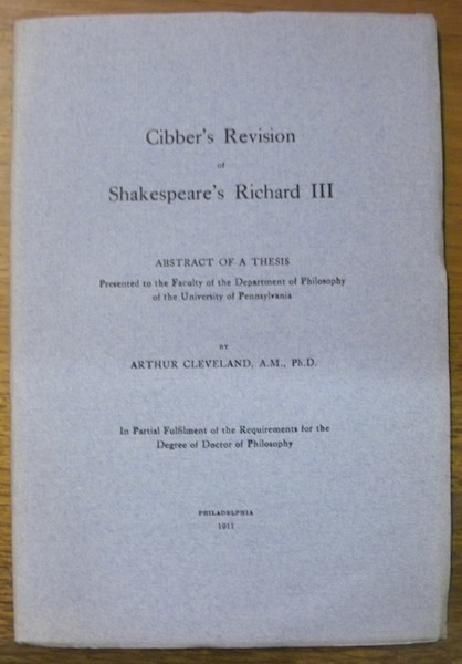 Cibber’s Revision of Shakespeare’s Richard III. Abstract of a thesis …
