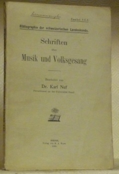 Schriften über Musik und Volksgesang. “Bibliographie der schweizerischen Landeskunde. Faszikel …