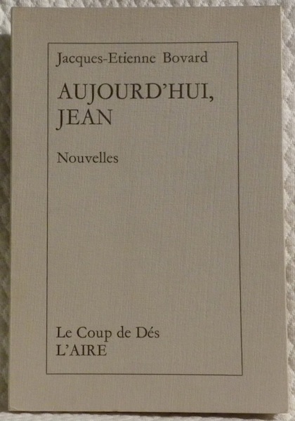Aujourd’hui, Jean. Nouvelles.