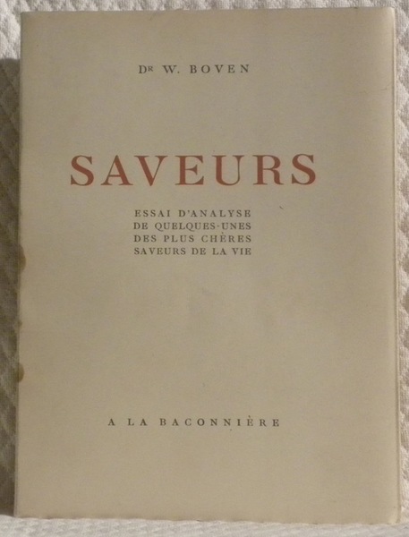Saveurs. Essai d’analyse de quelques-unes des plus chères saveurs de …