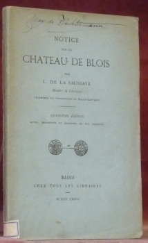 Notice sur le Chateau de Blois. Quatrième édition revue et …