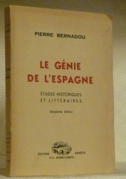 Le génie de l’espagne. Etudes historiques et littéraires. Deuxième édition.