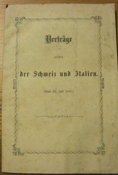 Verfräge zwischen der Schweiz und Italien (Vom 22. Juli 1868).