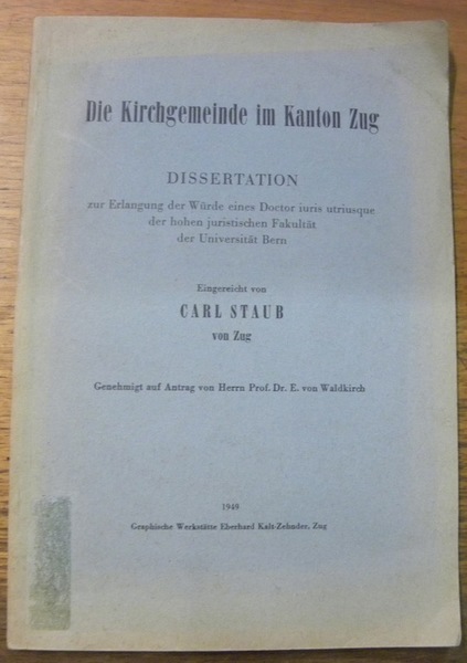 Die Kirchgemeinde im Kanton Zug. Dissertation zur Erlangung eines Doctor …