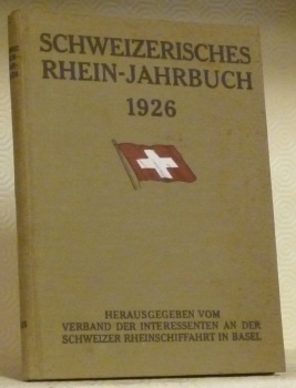 Schweizerisches Rhein-Jahrbuch 1926. Herausgegeben vom Verband der Interessenten an der …