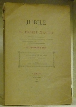Jubilé de M. Ernest Naville 26 décembre 1890. Historique de …