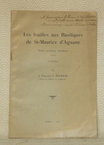 Les fouilles aux Basiliques de St-Maurice d’Agaune. Trois carrières romaines …