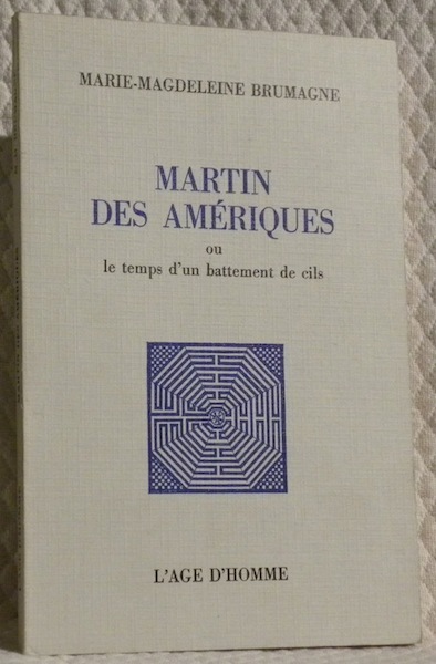 Martin des Amériques ou le temps d’un battement de cils.