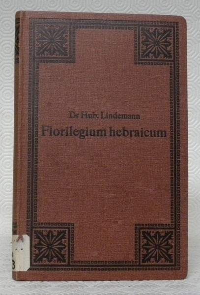 Florilegium hebraicum locos selectos librorum Veteris Testamenti in usum scholarum …