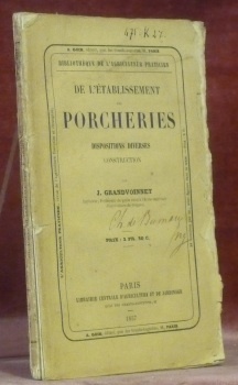 De l’établissement des porcheries. Disposition diverses, construction. Bibliothèque de l’Agriculteur …