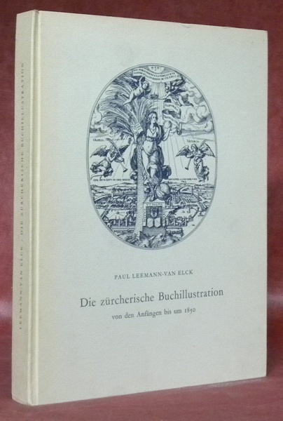 Die zürcherische Buchillustration von Anfängen bis um 1850.