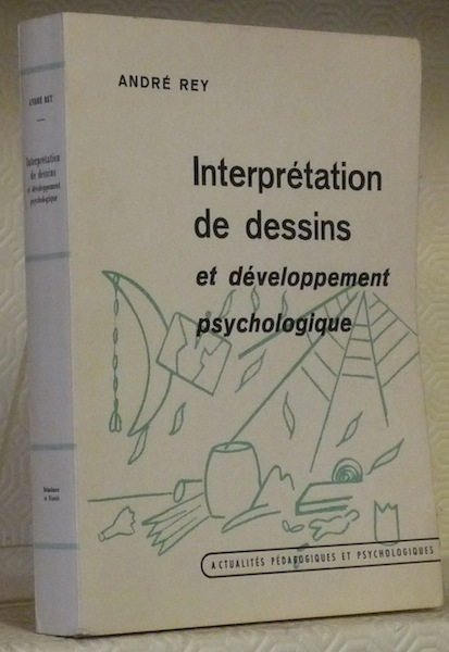Interprétation de dessins et développement psychologique. Actualité pédagogiques et psychologiques.
