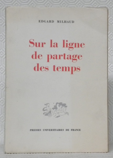 Sur la ligne de partage des temps.