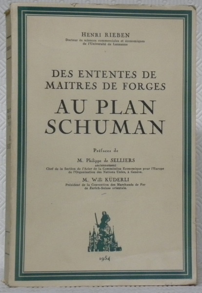Des ententes de maîtres de forges au plan Schuman. Préfaces …