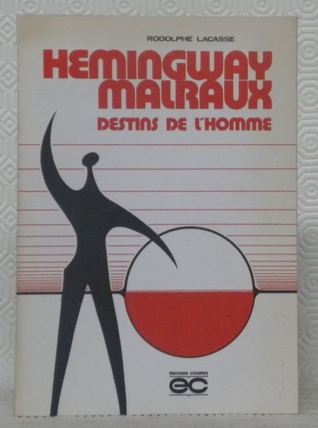 Hemingway et Malraux. Destins de l’Homme. Thèse présentée à la …