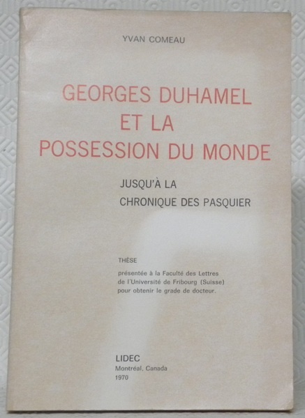 Georges Duhamel et la possession du monde jusqu’à la Chronique …