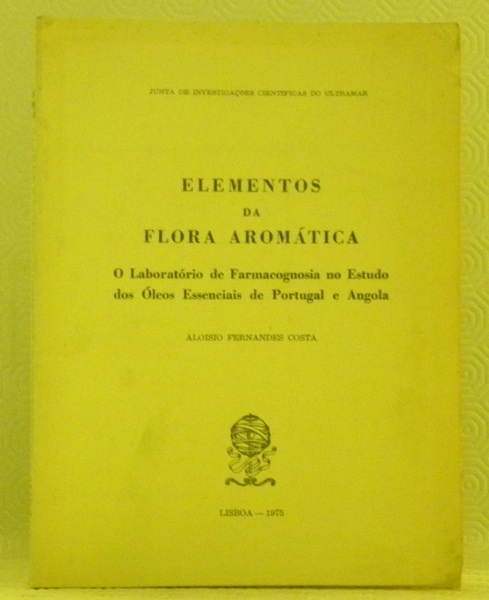 Junta de investigaçoes cientificas do Ultramar. Elementos da flora aromatica. …