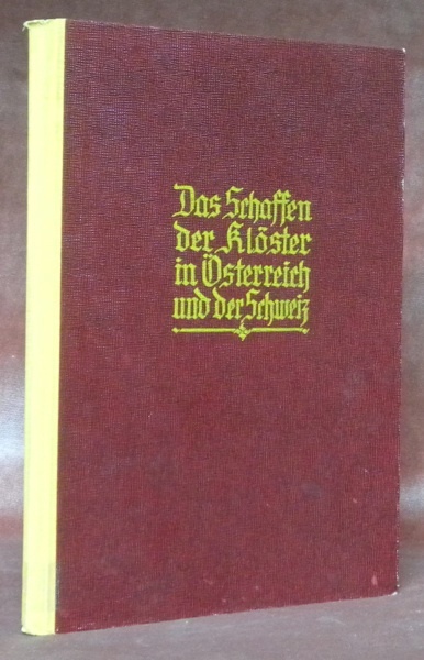 Das Schaffen der Klöster in Österreich und der Schweiz.