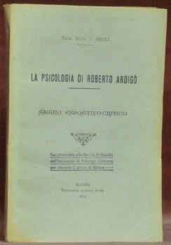 La psicologia di Roberto Ardigo. Saggio espositivo-critico.