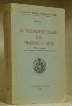 La technique littéraire des chansons de geste. Colloque internationale tenu …