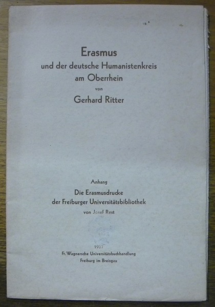 Erasmus und der deutsche Humanistenkreis am Oberrhein. Anhang Die Erasmusdrucke …