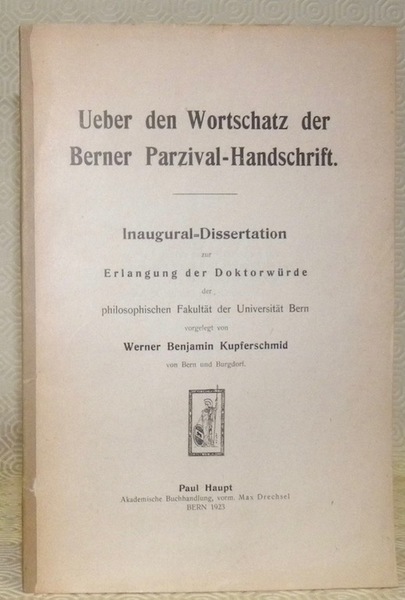 Ueber den Wortschatz der Berner Parzifal-Handschrift. Inaugural-Dissertation.