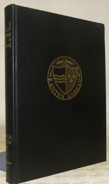 Die Kunstdenkmäler des Kantons Aargau. Band IV. Die Bezirk Bremgarten. …