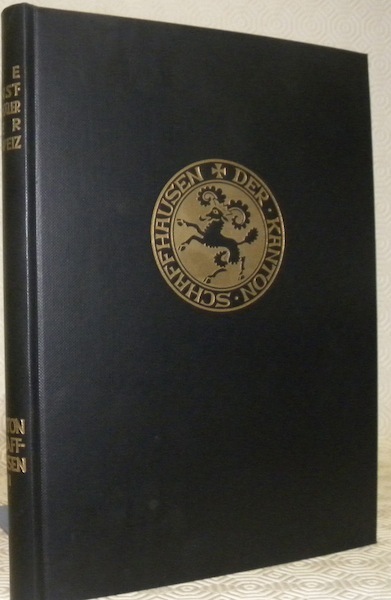 Die Kunstdenkmäler des Kantons Schaffhausen. Band III: Der Kanton Schaffhausen …