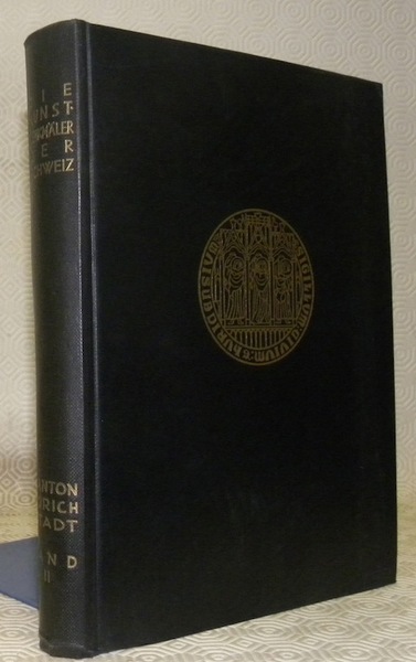 Die Kunstdenkmäler des Kantons Zürich. Band V: Die Stadt Zürich. …