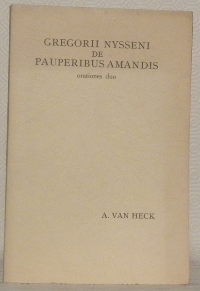 Gregorii Nysseni de Pauperibus amandis orationes duo.