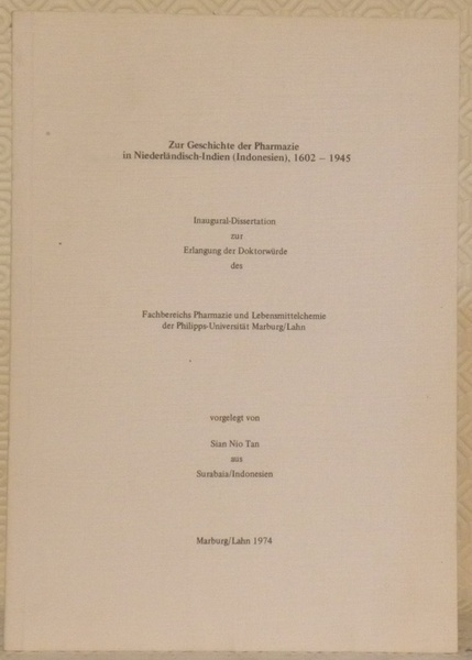 Zur Geschichte der Pharmazie in Niederländisch-Indien (Indonesien) 1602-1945. Diss.