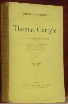 Thomas Carlyle. Essai biographique et critique. Avec un portrait de …