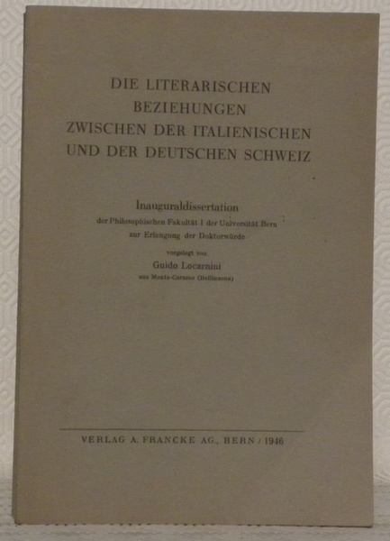 Die literarischen Beziehungen zwischen der italienischen und der deutschen Schweiz.