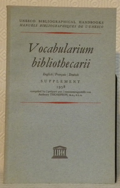 Vocabularium bibliothecarii. English-Français-Deutsch. Supplément 1958. Unesco Bibliographical Handbooks. Manuels bibliographiques …