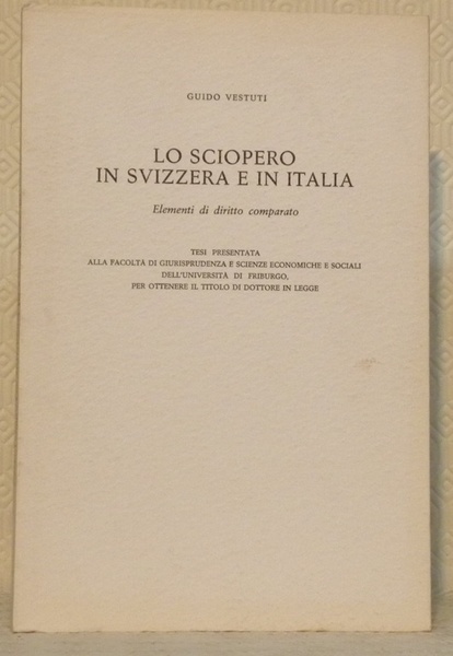 Lo sciopero in Svizzera e in Italia. Elementi di diritto …