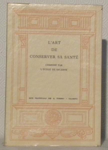L’art de conserver sa santé. Composé par l’école de Salerne.