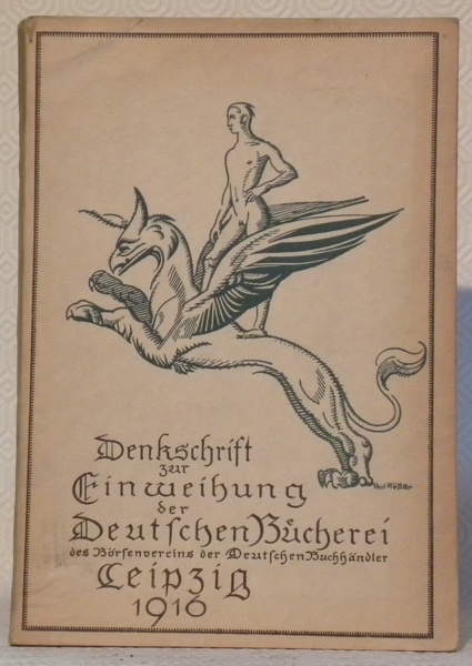 Denkschrift zur Einweihungsfeier der Deutschen Bücherei des Börsenvereins der Deutschen …